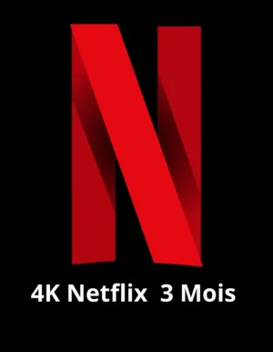 Abonnement 4K Netflix–3 mois