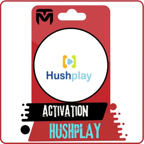 activation HUSHPLAY Activation HUSHPLAY